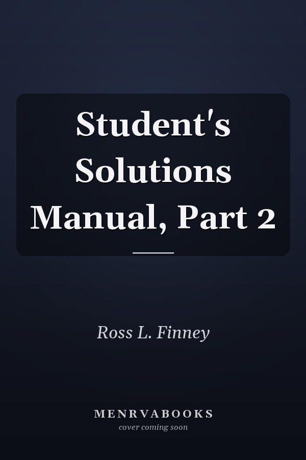 Student's Solutions Manual, Part 2