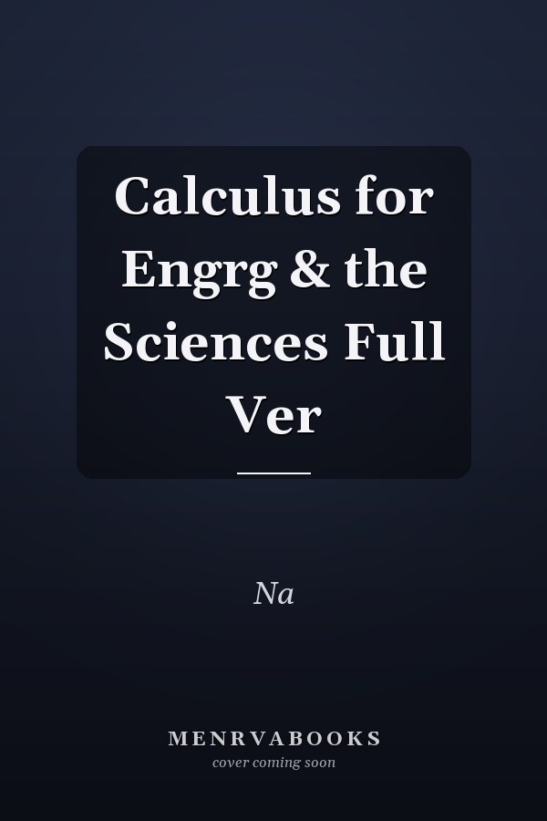 Calculus for Engineering and the Sciences