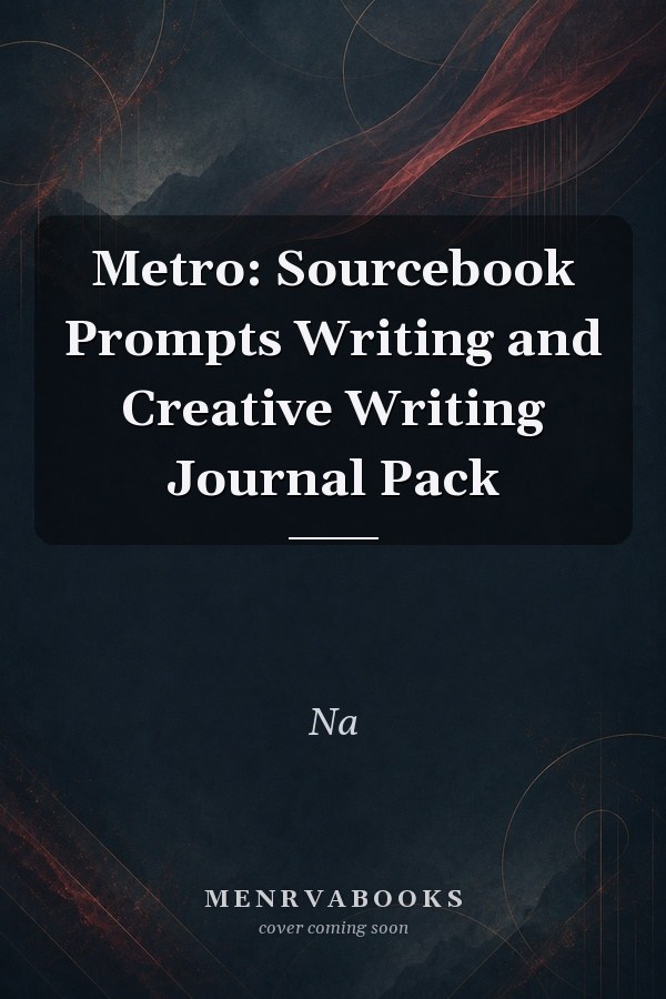 Metro: Sourcebook Prompts Writing and Creative Writing Journal Pack