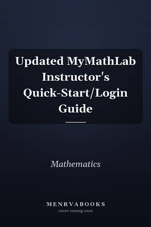 MyMathLab Instructor's Quick-Start and Login Guide