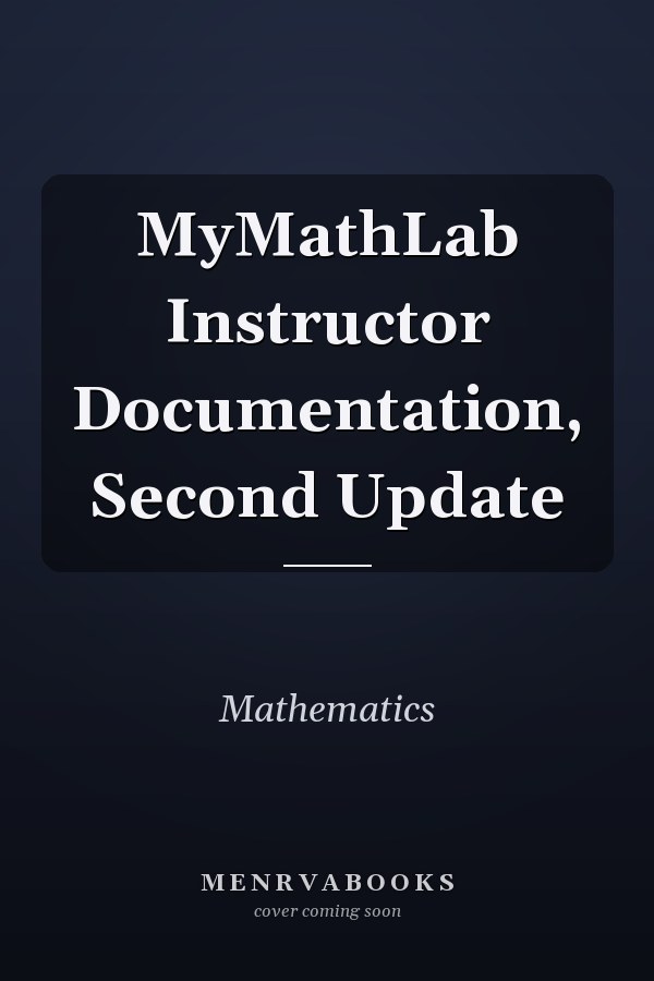 MyMathLab Instructor Documentation
