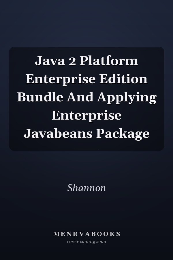 Java 2 Platform Enterprise Edition Bundle and Applying Enterprise JavaBeans Package
