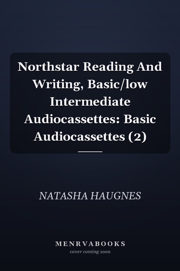 Northstar Reading and Writing, Basic/Low Intermediate Audiocassettes