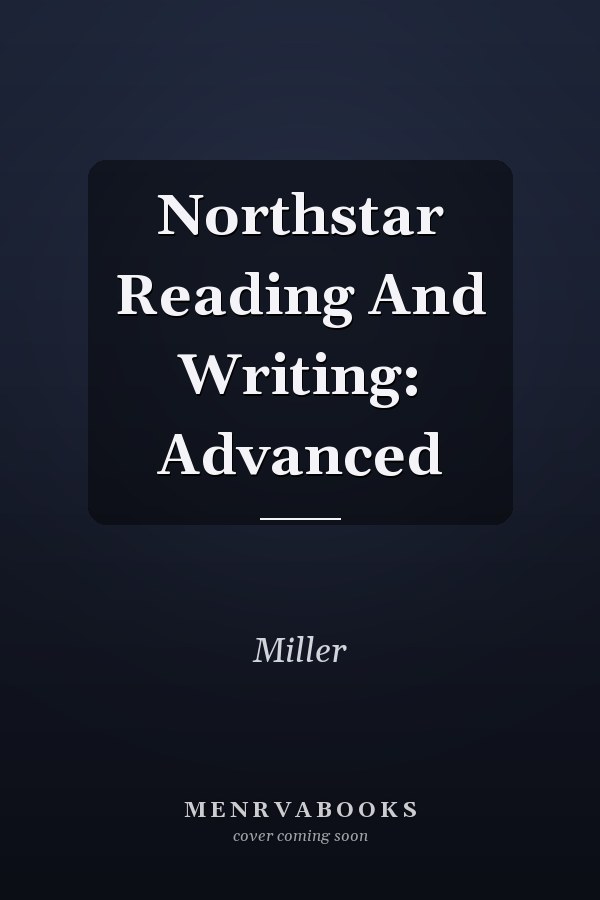 Northstar Reading and Writing: Advanced