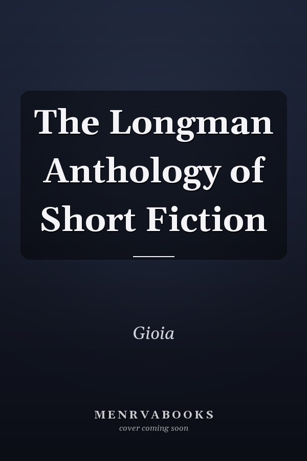The Longman Anthology of Short Fiction