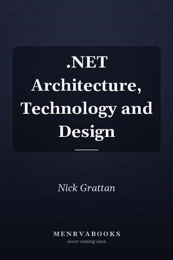 .NET Architecture, Technology and Design