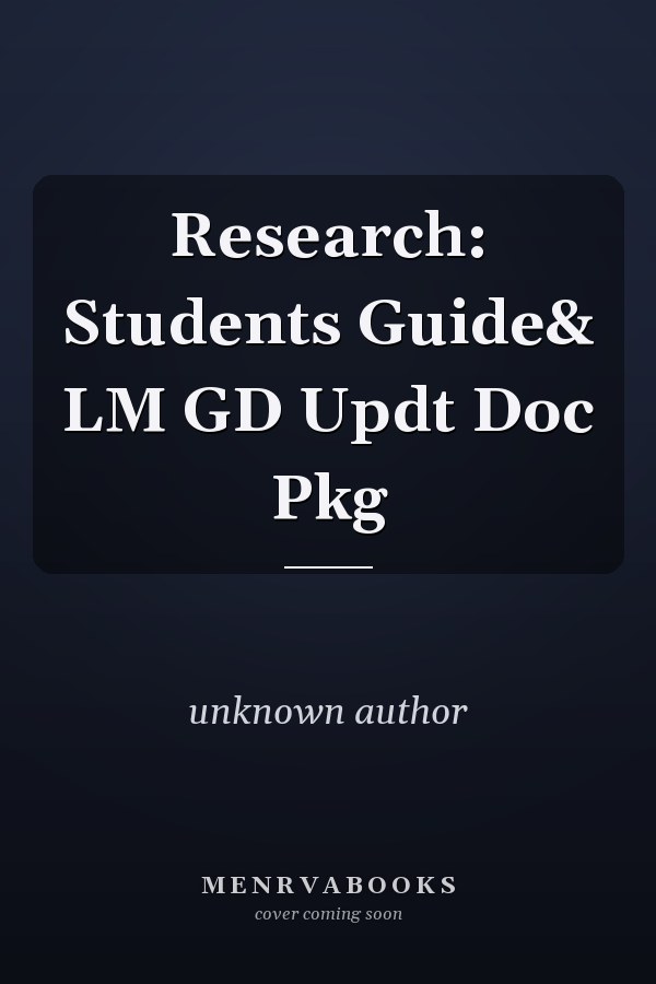 Research: Student's Guide and Learning Module Updated Document Package
