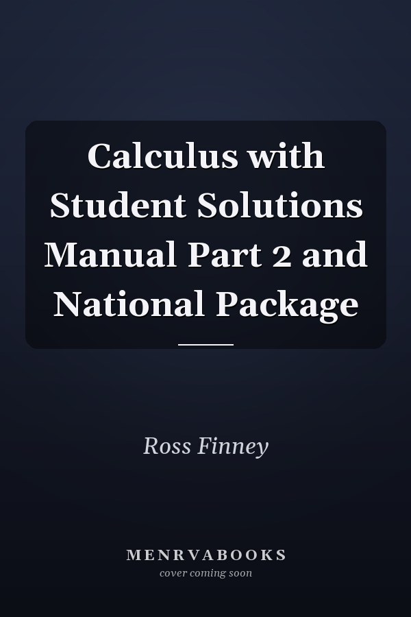 Calculus: Student Solutions Manual Part 2 and National Package