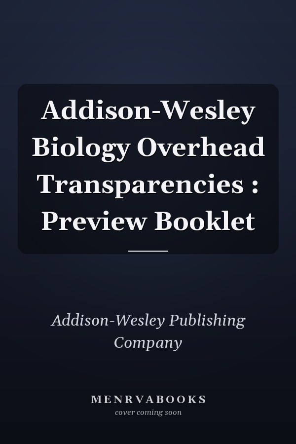 Addison-Wesley Biology Overhead Transparencies: Preview Booklet