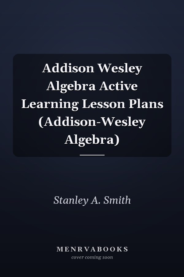 Addison Wesley Algebra: Active Learning Lesson Plans
