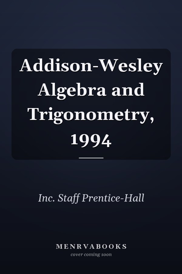 Addison-Wesley Algebra and Trigonometry