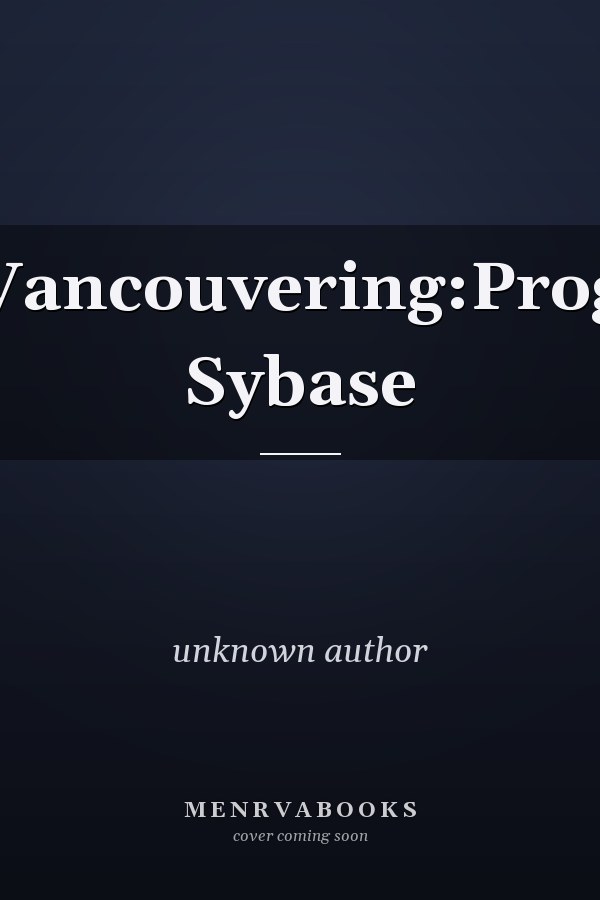 Vancouvering: Prog Sybase