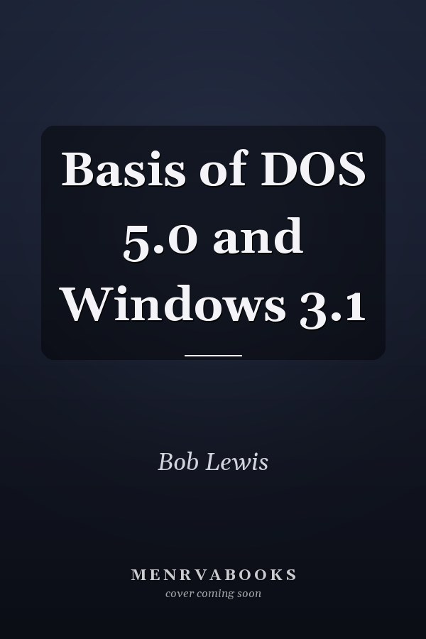 Basis of DOS 5.0 and Windows 3.1