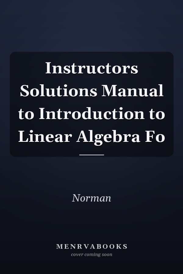 Instructor's Solutions Manual to Introduction to Linear Algebra