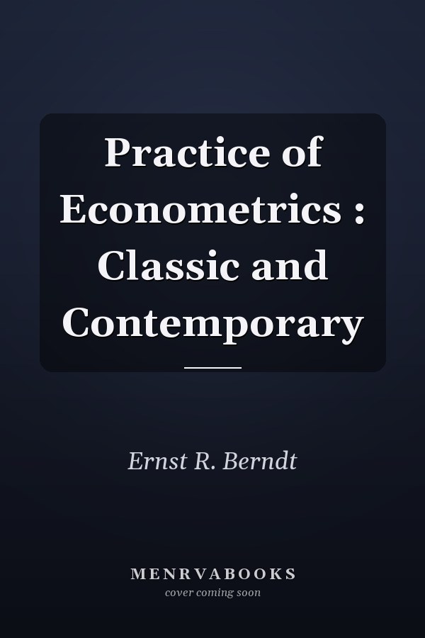 The Practice of Econometrics: Classic and Contemporary