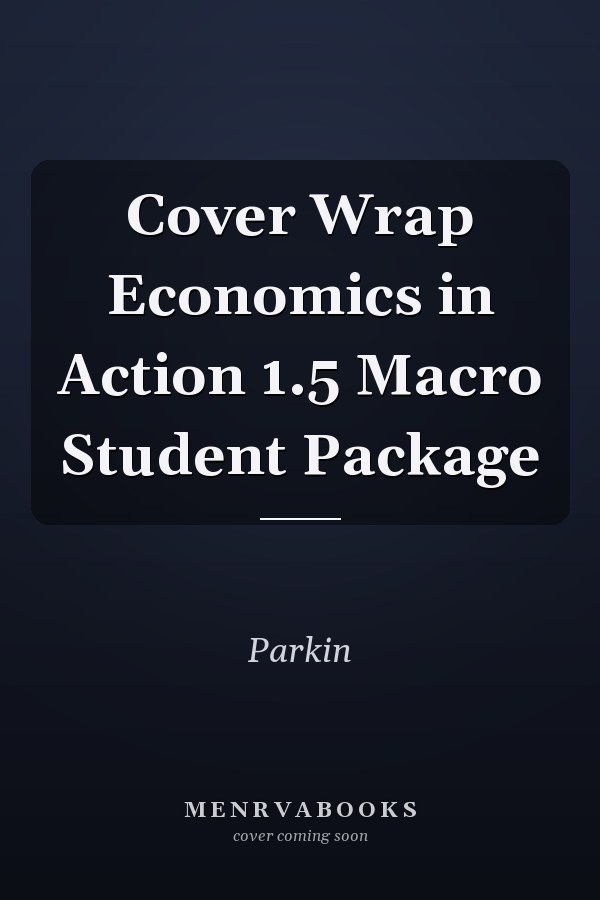 Economics in Action: Macro Student Package