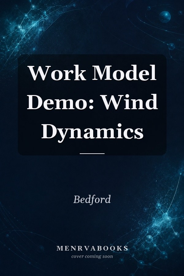 Work Model Demo: Wind Dynamics