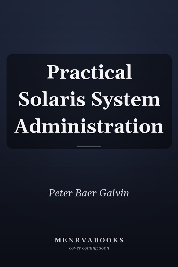 Practical Solaris System Administration