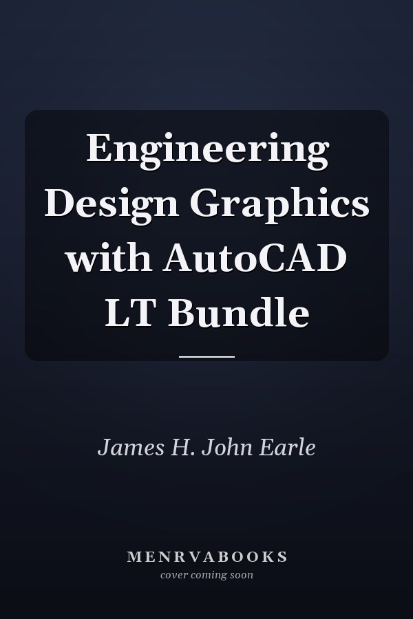 Engineering Design Graphics with AutoCAD LT