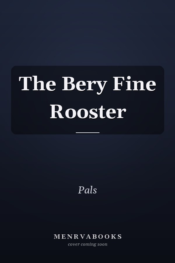 The Bery Fine Rooster