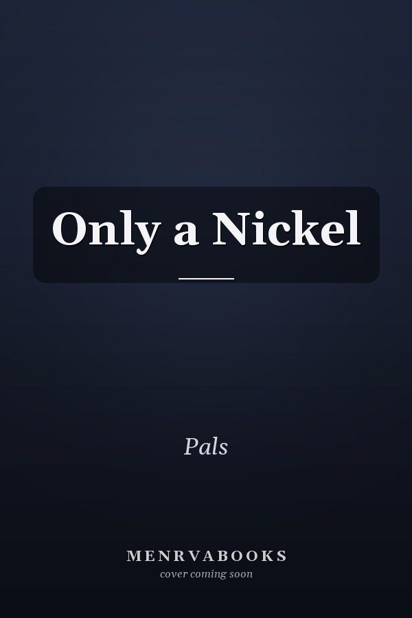 Only a Nickel