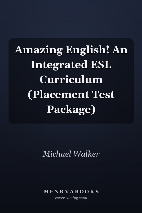 Amazing English!: An Integrated ESL Curriculum (Placement Test Package)
