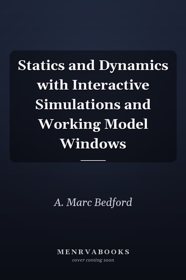 Statics and Dynamics with Interactive Simulations and Working Model Windows