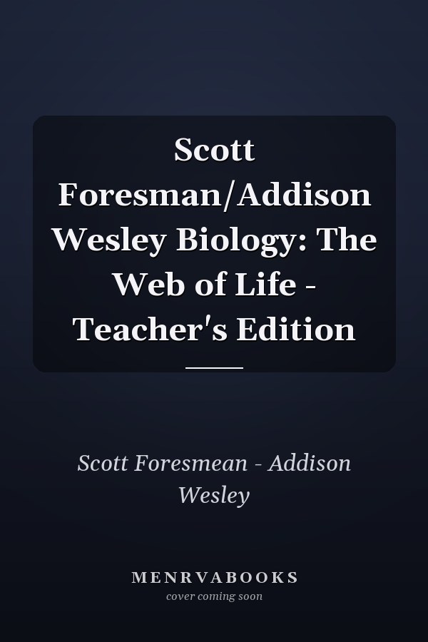 Biology: The Web of Life - Teacher's Edition