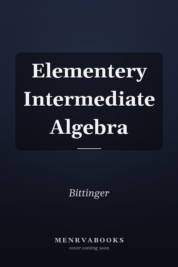 Elementary and Intermediate Algebra