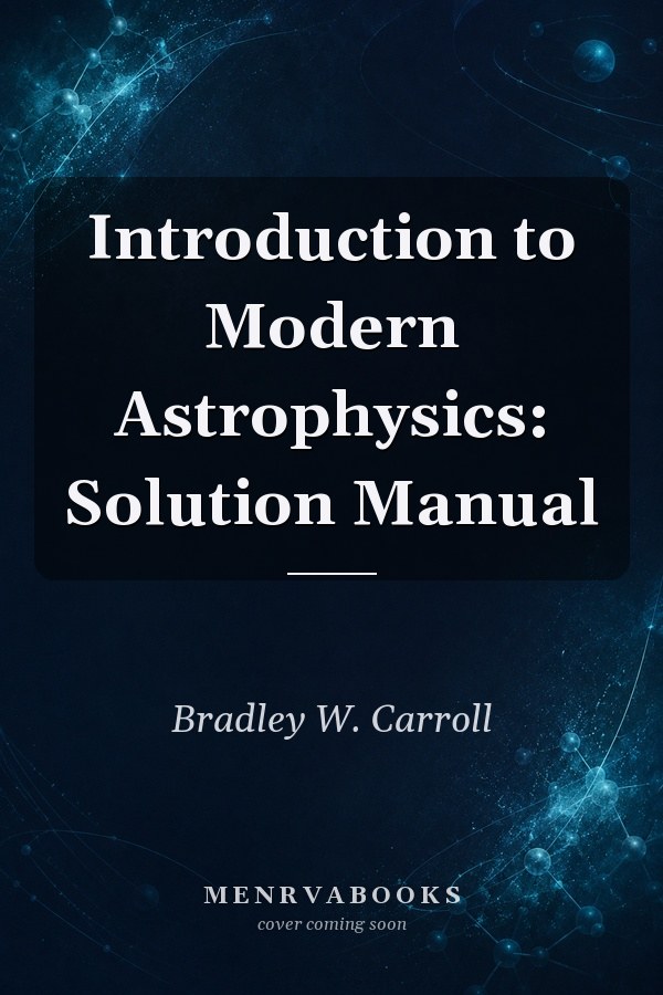 Introduction to Modern Astrophysics: Solution Manual