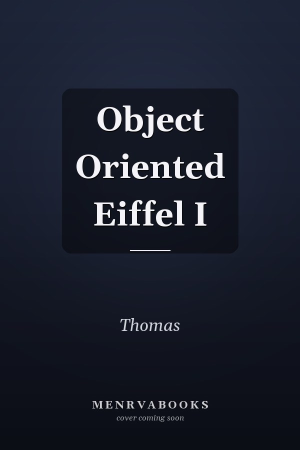 Object Oriented Eiffel
