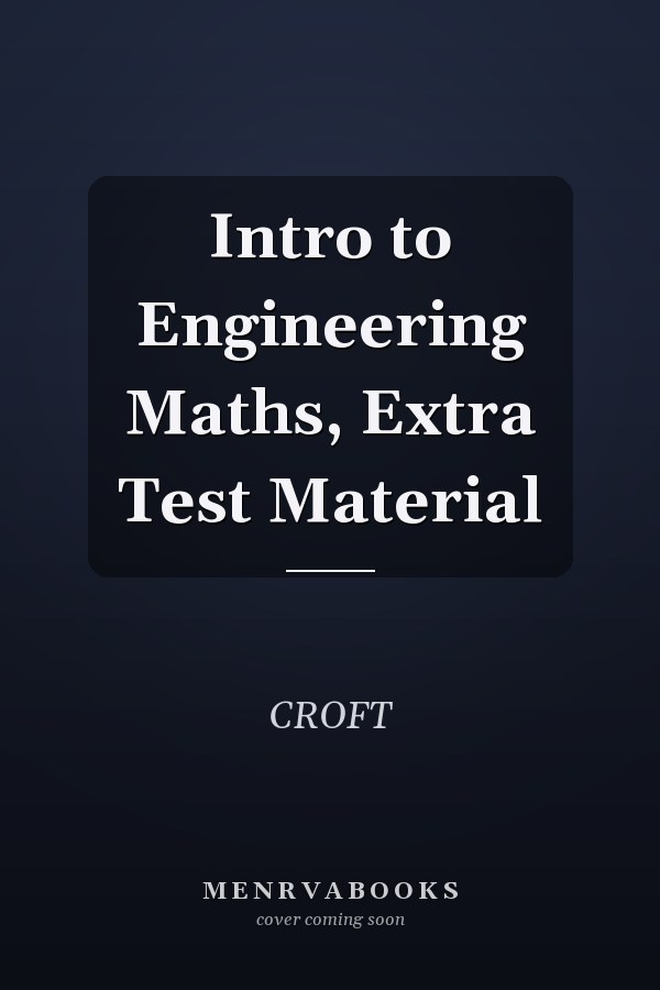 Intro to Engineering Maths: Extra Test Material
