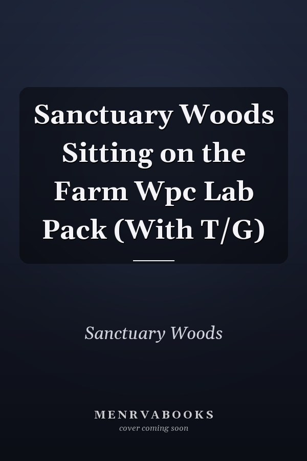 Sanctuary Woods: Sitting on the Farm Lab Pack