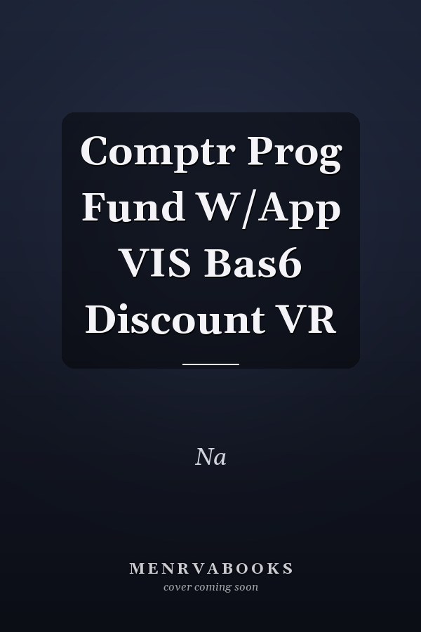 Computer Programming Fundamentals with Applications: Visual Basic 6