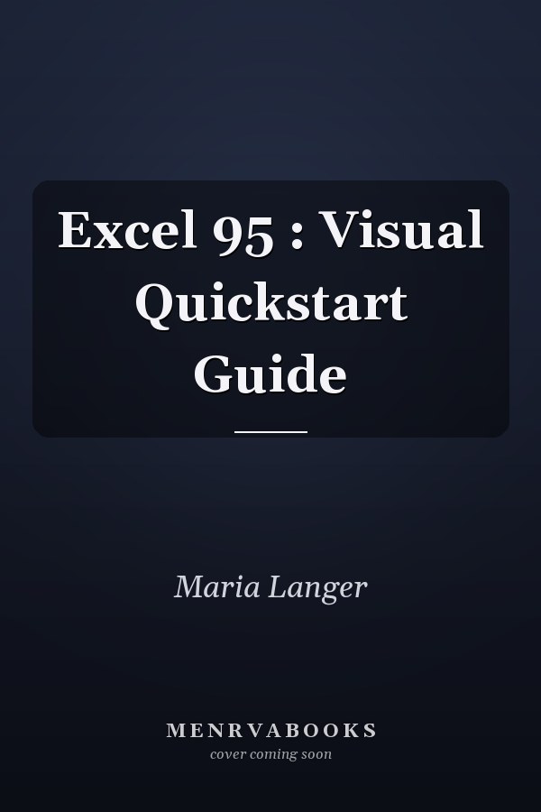 Excel 95: Visual Quickstart Guide