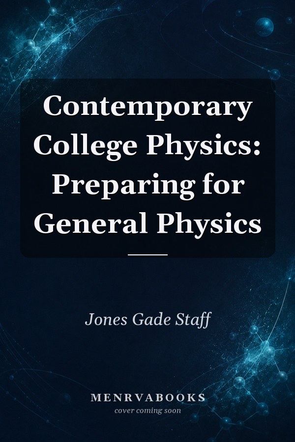 Contemporary College Physics: Preparing for General Physics