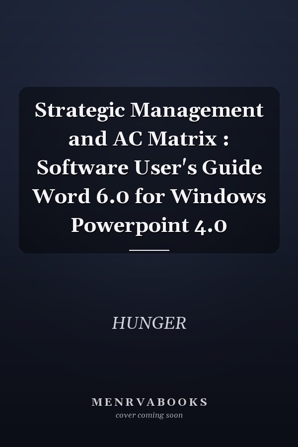 Strategic Management and AC Matrix: Software User's Guide Word 6.0 for Windows PowerPoint 4.0