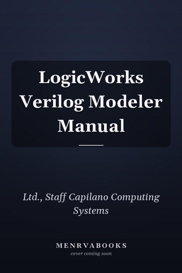 LogicWorks Verilog Modeler Manual