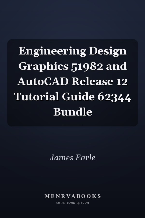 Engineering Design Graphics and AutoCAD Release 12 Tutorial Guide Bundle