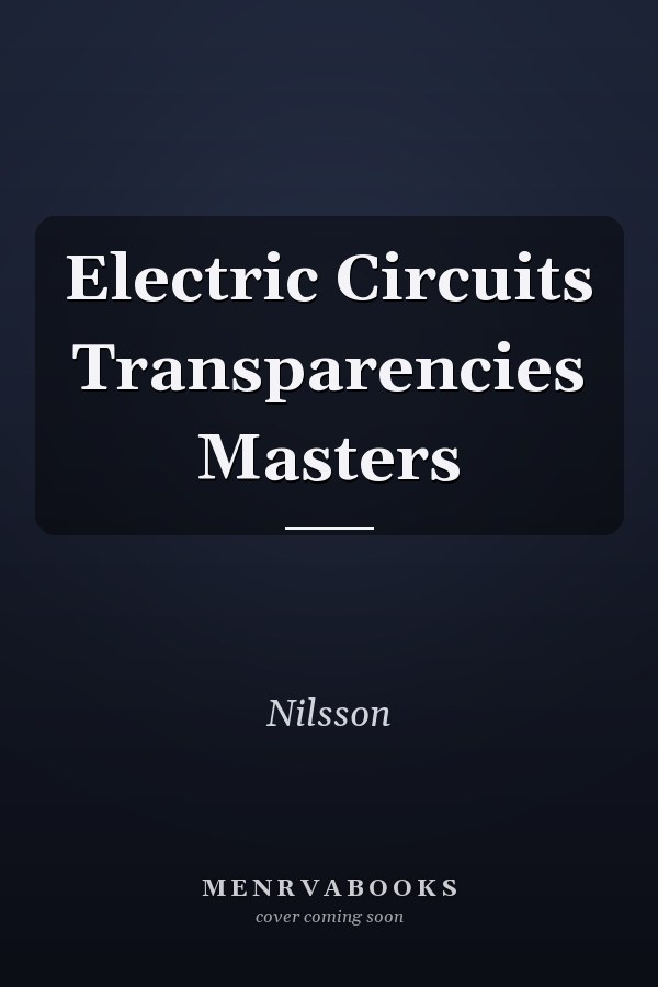 Electric Circuits Transparencies Masters