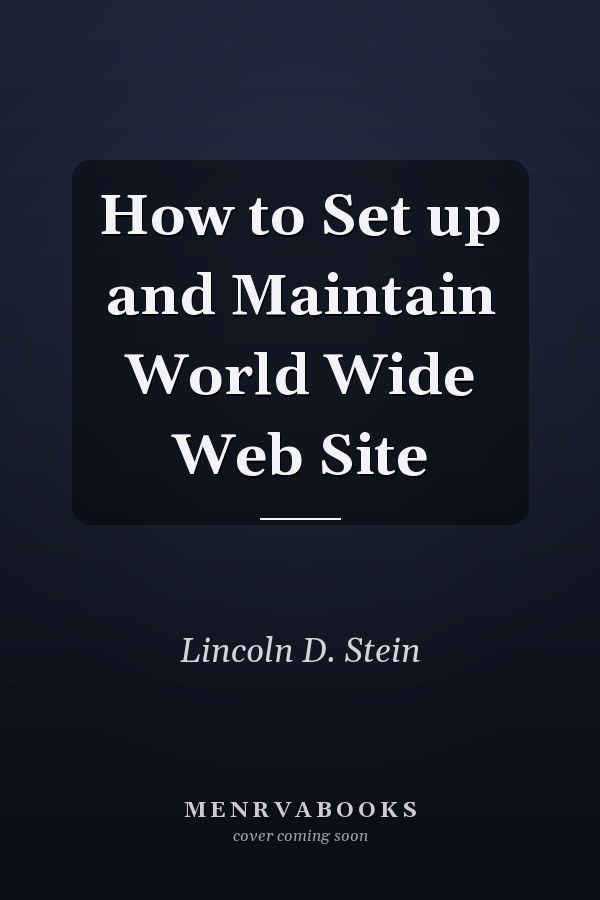 How to Set up and Maintain a World Wide Web Site