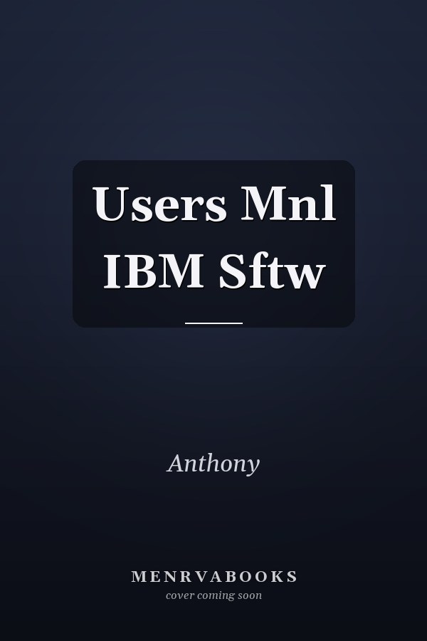 Users Manual: IBM Software