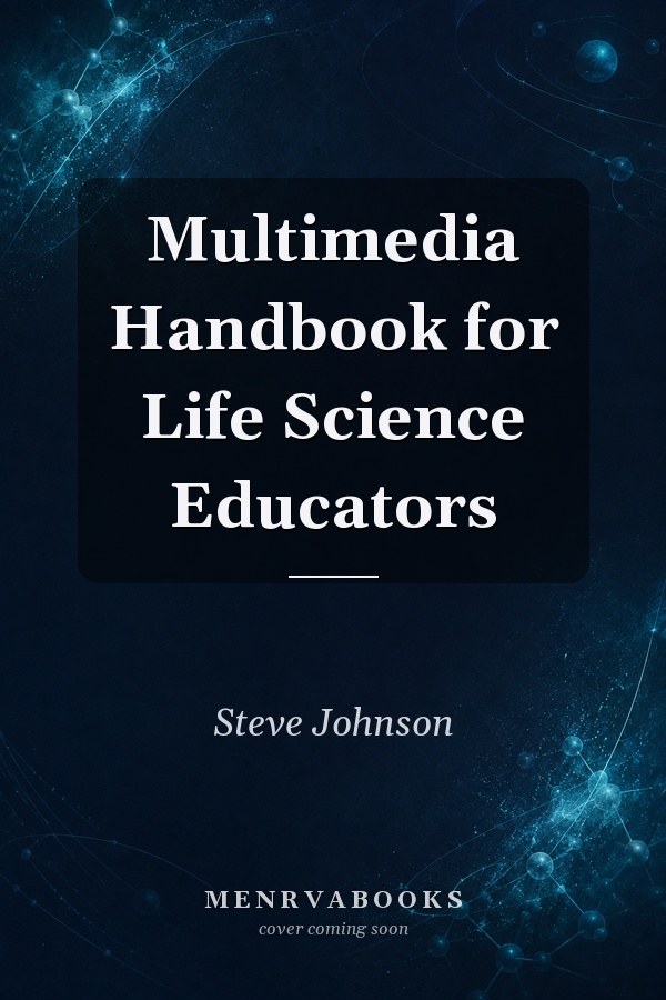 Multimedia Handbook for Life Science Educators