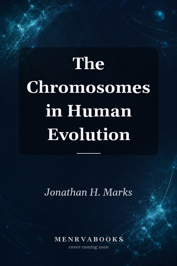 The Chromosomes in Human Evolution
