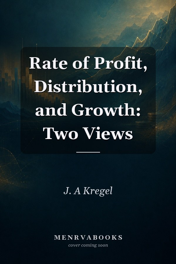 Rate of Profit, Distribution, and Growth: Two Views