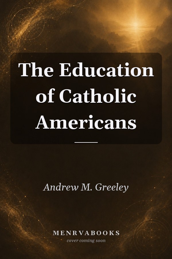 The Education of Catholic Americans