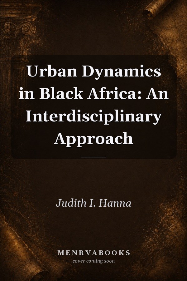 Urban Dynamics in Black Africa: An Interdisciplinary Approach