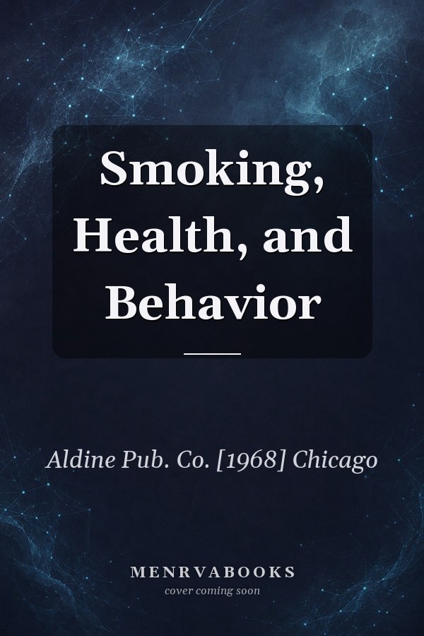 Smoking, Health, and Behavior