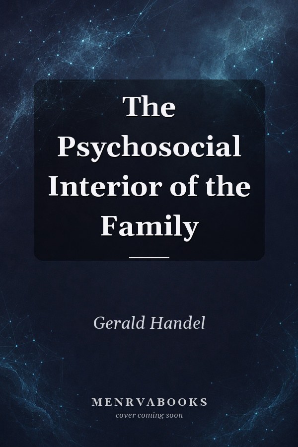 The Psychosocial Interior of the Family