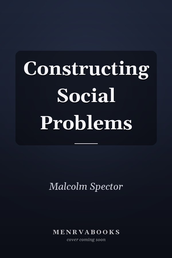 Constructing Social Problems